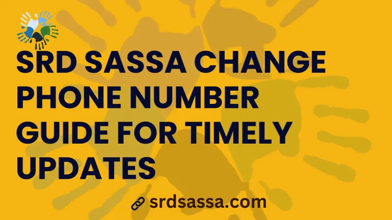 SRD SASSA Change Phone Number Guide for Timely Updates