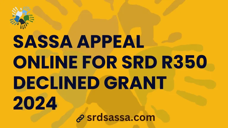 SASSA Appeal Online for SRD R350 Declined Grant 2024