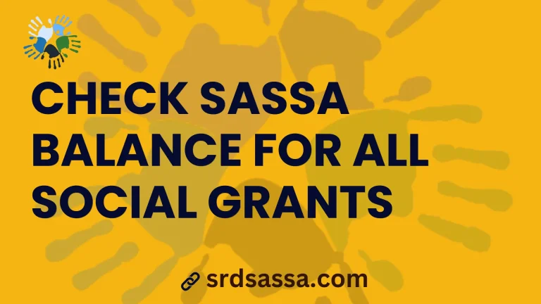Check SASSA Balance for SRD R350 and Other Social Grants