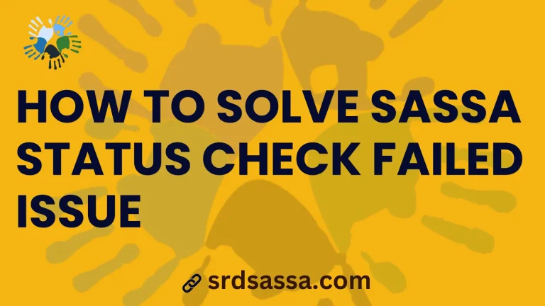 How to Solve SASSA Status Check Failed Issue July 2024