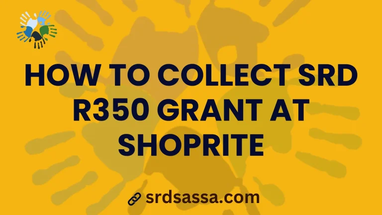 How to Collect SRD R350 Grant at Shoprite