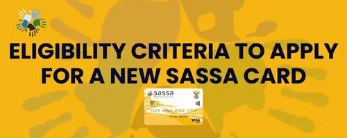 Eligibility Criteria to Apply for a New SASSA Card Online