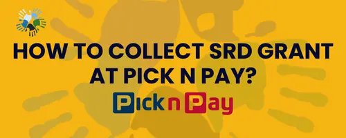 how to collect srd grant at pick n pay