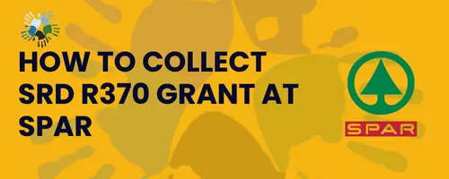 Collect SRD R370 Grant at SPAR