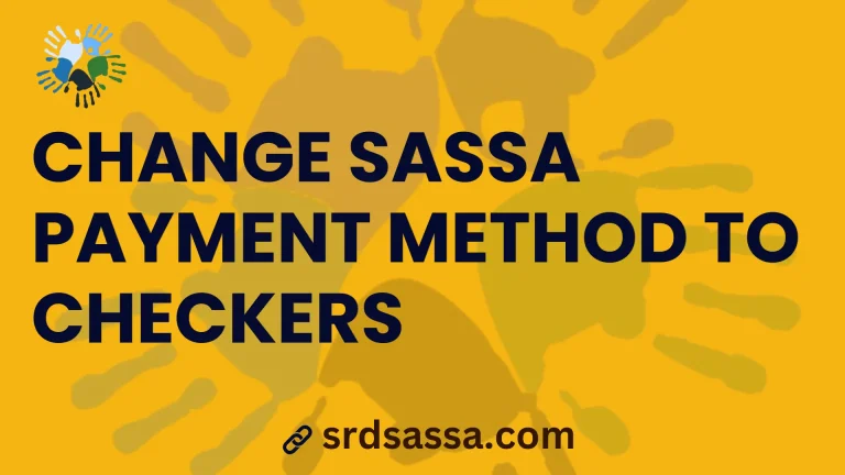 Change SASSA Payment Method to Checkers